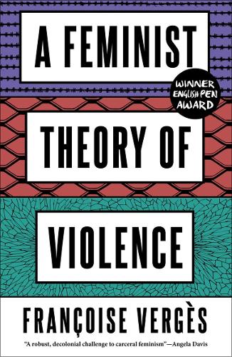 Бумажная книга «A Feminist Theory of Violence: A Decolonial Perspective», автор Франсуаза Вержес - фото №1