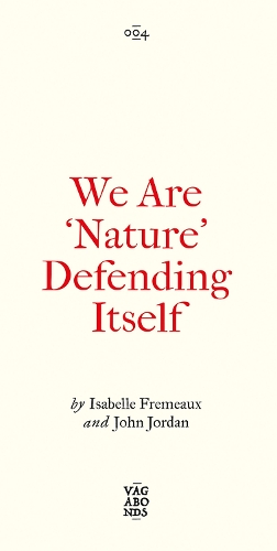 Паперова книга «We Are 'Nature' Defending Itself: Entangling Art, Activism and Autonomous Zones» - фото №1
