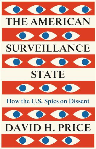 Бумажная книга «The American Surveillance State: How the U.S. Spies on Dissent», автор Дэвид Х. Прайс - фото №1