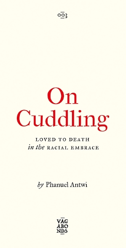 Бумажная книга «On Cuddling: Loved to Death in the Racial Embrace», автор Фануэль Антви - фото №1