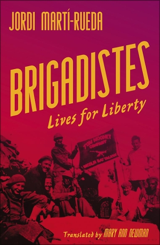 Паперова книга «Brigadistes: Lives for Liberty», автор Джорді Марті-Руеда - фото №1