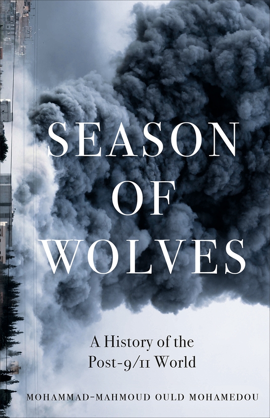 Паперова книга «Season of Wolves: A History of the Post-9/11 World», автор Мохаммад-Махмуд Ульд Мохамеду - фото №1