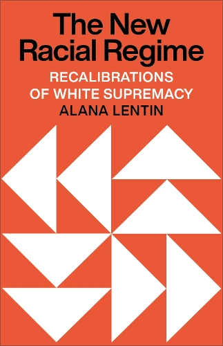 Бумажная книга «The New Racial Regime: Recalibrations of White Supremacy», автор Алана Лентин - фото №1