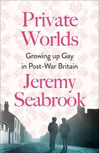 Бумажная книга «Private Worlds: Growing Up Gay in Post-War Britain», автор Джереми Сибрук - фото №1