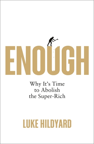 Паперова книга «Enough: Why It's Time to Abolish the Super-Rich» - фото №1