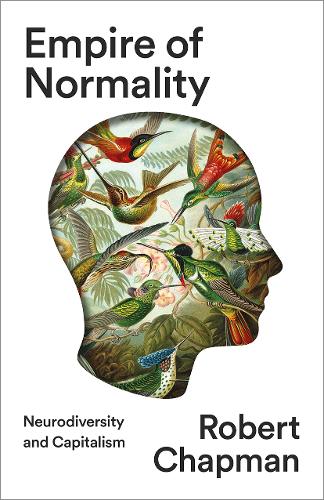 Бумажная книга «Empire of Normality: Neurodiversity and Capitalism», автор Роберт Чепмен - фото №1