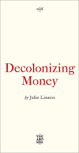 Бумажная книга «Decolonizing Money: The Promise of Abolishing the US Dollar», автор Хулио Линарес - фото №1