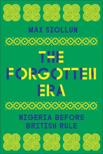 Бумажная книга «The Forgotten Era: Nigeria Before British Rule», автор Макс Сиоллун - фото №1