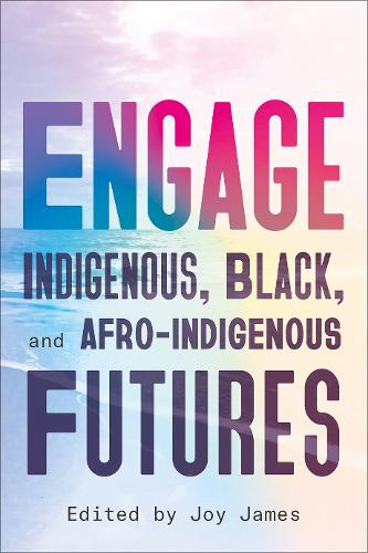 Бумажная книга «ENGAGE: Indigenous, Black, and Afro-Indigenous Futures» - фото №1