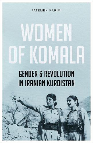 Бумажная книга «Women of Komala: Gender and Revolution in Iranian Kurdistan», автор Фатеме Карими - фото №1