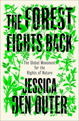 Паперова книга «The Forest Fights Back: A Global Movement for the Rights of Nature», автор Джессіка ден Аутер - фото №1