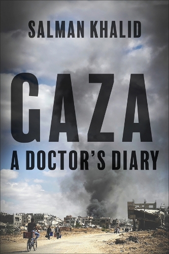 Бумажная книга «Gaza: A Doctor's Diary», автор Салман Халид - фото №1