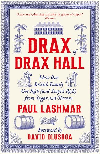 Бумажная книга «Drax of Drax Hall: How One British Family Got Rich (and Stayed Rich) from Sugar and Slavery», автор Пол Лашмар - фото №1