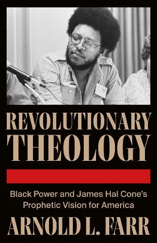 Паперова книга «Revolutionary Theology: Black Power and James Hal Cone's Prophetic Vision for America», автор Арнольд Л. Фарр - фото №1