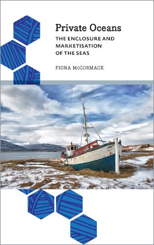 Бумажная книга «Private Oceans: The Enclosure and Marketisation of the Seas», автор Фиона Маккормак - фото №1