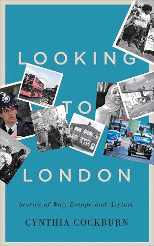 Бумажная книга «Looking to London: Stories of War, Escape and Asylum», автор Синтия Кокберн - фото №1