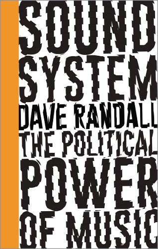 Паперова книга «Sound System: The Political Power of Music», автор Дейв Рендал - фото №1