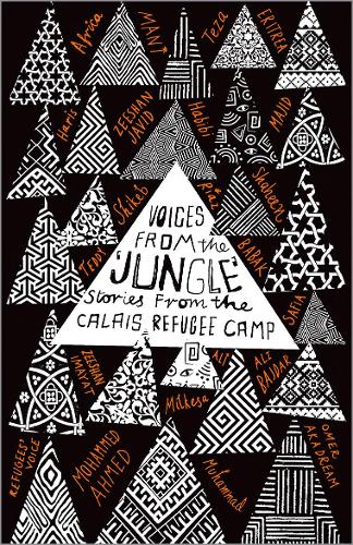 Бумажная книга «Voices from the 'Jungle': Stories from the Calais Refugee Camp», автор Писатели Кале - фото №1
