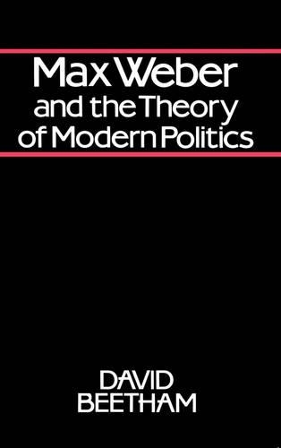Бумажная книга «Max Weber and the Theory of Modern Politics», автор Дэвид Битхэм - фото №1