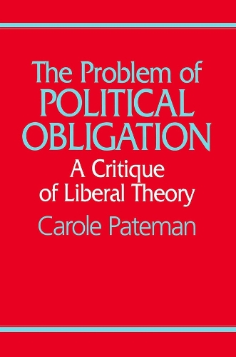 Бумажная книга «The Problem of Political Obligation: A Critical Analysis of Liberal Theory», автор Кэрол Патеман - фото №1
