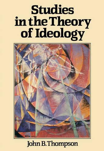 Бумажная книга «Studies in the Theory of Ideology», автор Джон Б. Томсон - фото №1