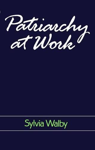Бумажная книга «Patriarchy at Work: Patriarchal and Capitalist Relations in Employment, 1800-1984», автор Сильвия Уолби - фото №1