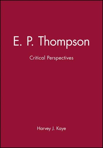Бумажная книга «E. P. Thompson: Critical Perspectives», автор Харви Дж. Кей - фото №1