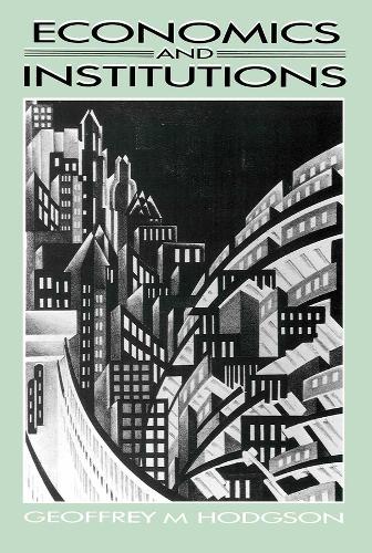 Бумажная книга «Economics and Institutions: A Manifesto for a Modern Institutional Economics», автор Джеффри М. Ходжсон - фото №1