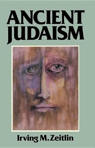 Бумажная книга «Ancient Judaism: Biblical Criticism from Max Weber to the Present», автор Ирвинг М. Цейтлин - фото №1