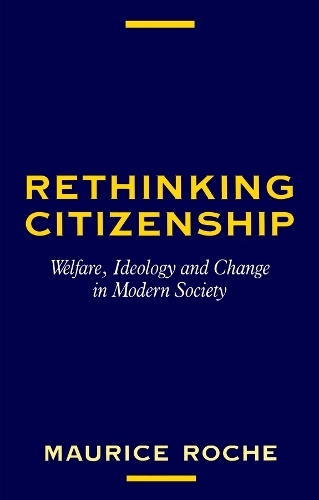 Бумажная книга «Rethinking Citizenship: Welfare, Ideology and Change in Modern Society», автор Морис Рош - фото №1