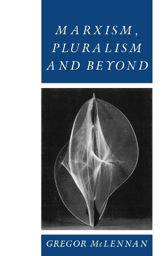 Бумажная книга «Marxism, Pluralism and Beyond», автор Грегор Макленнан - фото №1
