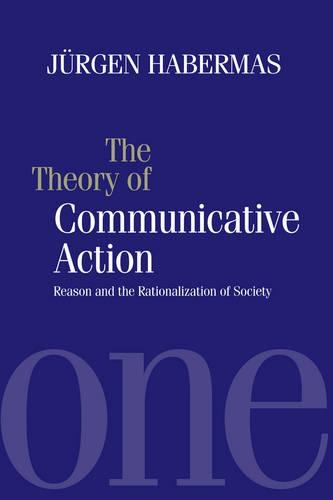 Бумажная книга «The Theory of Communicative Action: Reason and the Rationalization of Society, Volume 1», автор Юрген Хабермас - фото №1