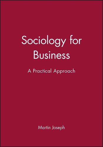 Бумажная книга «Sociology for Business: A Practical Approach», автор Мартин Джозеф - фото №1