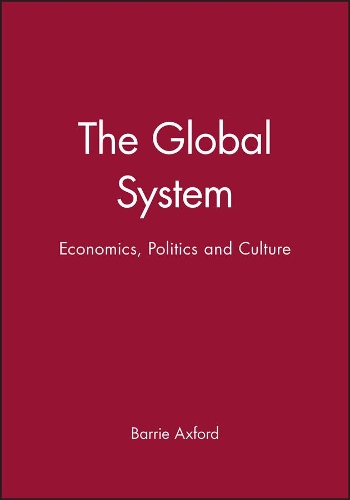 Бумажная книга «The Global System: Economics, Politics and Culture», автор Барри Аксфорд - фото №1
