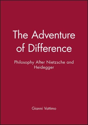 Бумажная книга «The Adventure of Difference: Philosophy After Nietzsche and Heidegger», автор Джанни Ваттимо - фото №1