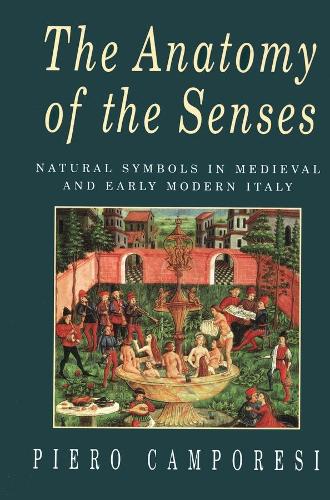 Бумажная книга «The Anatomy of the Senses: Natural Symbols in Medieval and Early Modern Italy», автор Пьеро Кампорези - фото №1