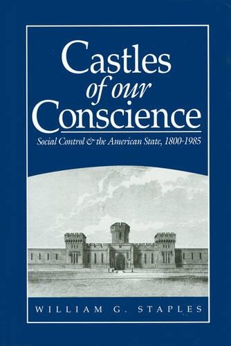 Паперова книга «Castles of our Conscience: Social Control and the American State 1800 - 1985», автор Вільям Г. Стейплз - фото №1