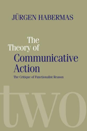 Бумажная книга «The Theory of Communicative Action: Lifeworld and Systems, a Critique of Functionalist Reason, Volume 2», автор Юрген Хабермас - фото №1