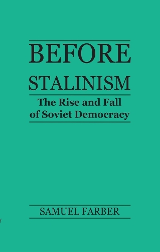 Бумажная книга «Before Stalinism: The Rise and Fall of Soviet Democracy», автор Сэмюэл Фарбер - фото №1