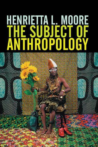 Бумажная книга «The Subject of Anthropology: Gender, Symbolism and Psychoanalysis», автор Генриетта Л. Мур - фото №1
