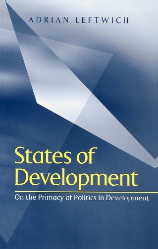 Бумажная книга «States of Development: On the Primacy of Politics in Development», автор Адриан Лефтвич - фото №1
