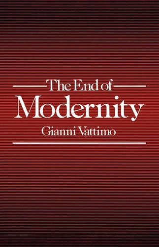 Бумажная книга «The End of Modernity: Nihilism and Hermeneutics in Post-modern Culture», автор Джанни Ваттимо - фото №1
