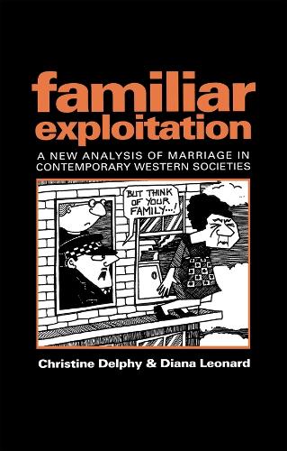 Паперова книга «Familiar Exploitation: A New Analysis of Marriage in Contemporary Western Societies», автор Крістін Делфі - фото №1