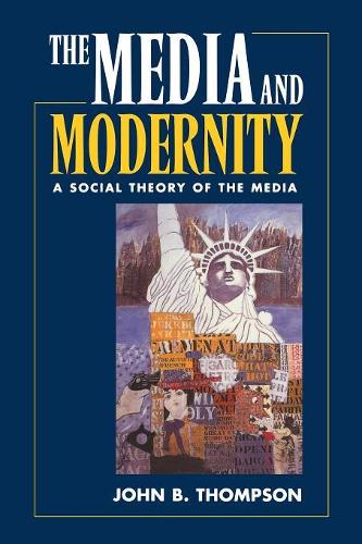 Бумажная книга «Media and Modernity: A Social Theory of the Media», автор Джон Б. Томсон - фото №1