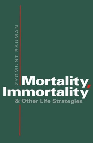 Бумажная книга «Mortality, Immortality and Other Life Strategies», автор Зигмунт Бауман - фото №1