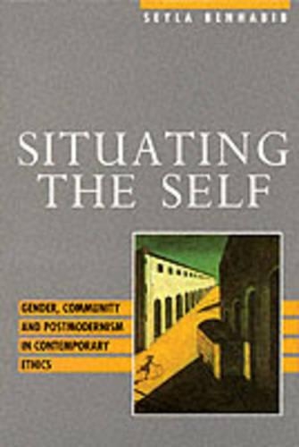 Бумажная книга «Situating the Self: Gender, Community and Postmodernism in Contemporary Ethics», автор Сейла Бенхабиб - фото №1