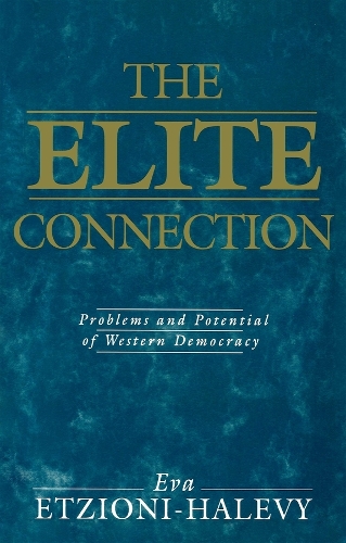 Бумажная книга «The Elite Connection: Problems and Potential of Western Democracy», автор Амитаи Этциони - фото №1