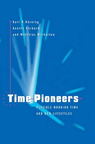 Бумажная книга «Time Pioneers: Flexible Working Time and New Lifestyles», авторов Анетта Герхард, Карл Х. Хёрнинг, Маттиас Михайлов - фото №1