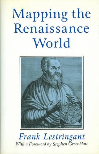 Бумажная книга «Mapping the Renaissance World: The Geographical Imagination in the Age of Discovery», автор Фрэнк Лестрингант - фото №1