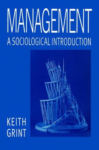 Бумажная книга «Management: A Sociological Introduction», автор Кит Гринт - фото №1